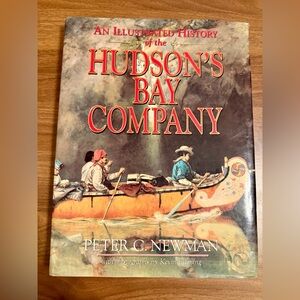 GUC 1995 An Illustrated History of the Hudson Bay Company by Peter C. Newman
